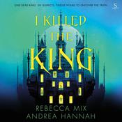 I Killed the King by  Rebecca Mix audiobook