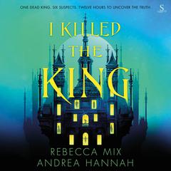 I Killed the King by Rebecca Mix audiobook