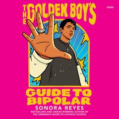 The Golden Boy's Guide to Bipolar by Sonora Reyes audiobook