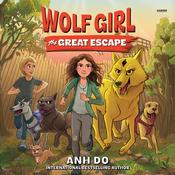 Wolf Girl #2: The Great Escape by  Anh Do audiobook