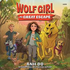 Wolf Girl #2: The Great Escape by Anh Do audiobook