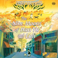 The Nine Moons of Han Yu and Luli by Karina Yan Glaser audiobook