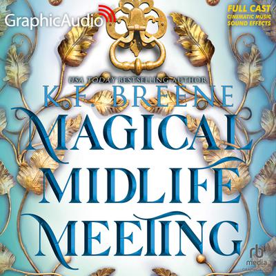 Magical Midlife Meeting [Dramatized Adaptation] by K. F. Breene audiobook
