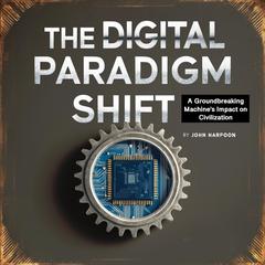 The Digital Paradigm Shift by John Harpoon audiobook