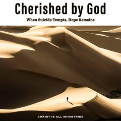 Cherished by God by Christ Is All Ministries audiobook
