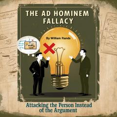 The Ad Hominem Fallacy by William Rands audiobook