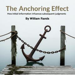 The Anchoring Effect by William Rands audiobook