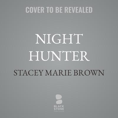 Night Hunter by Stacey Marie Brown audiobook