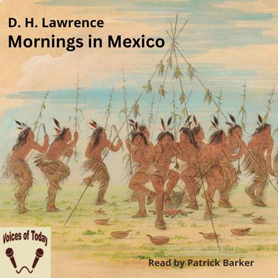 Mornings in Mexico by D. H. Lawrence audiobook