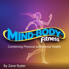 Mind-Body Fitness by Zane Ryder audiobook