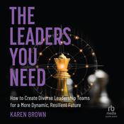 The Leaders You Need by  Karen Brown audiobook