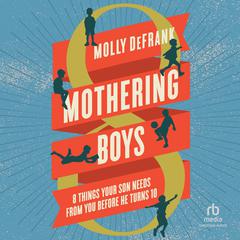 Mothering Boys by Molly DeFrank audiobook