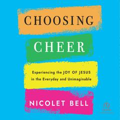 Choosing Cheer by Nicolet Bell audiobook