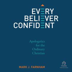 Every Believer Confident by Mark J. Farnham audiobook