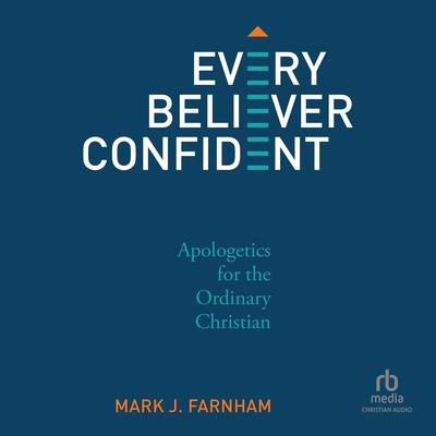 Every Believer Confident by Mark J. Farnham audiobook