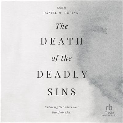 The Death of the Deadly Sins by Daniel M. Doriani audiobook