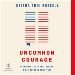 Uncommon Courage by Keisha Toni Russell audiobook