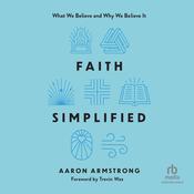 Faith Simplified by  Aaron Armstrong audiobook