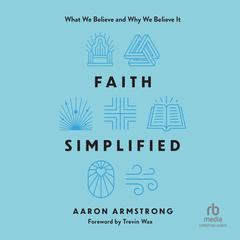 Faith Simplified by Aaron Armstrong audiobook