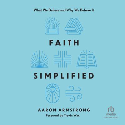 Faith Simplified by Aaron Armstrong audiobook