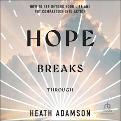 Hope Breaks Through by Heath Adamson audiobook