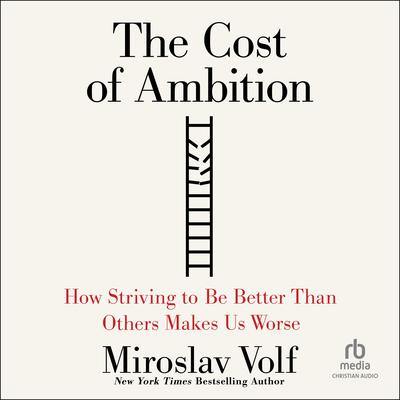 The Cost of Ambition by Miroslav Volf audiobook