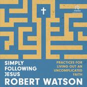 Simply Following Jesus by  Robert Watson audiobook