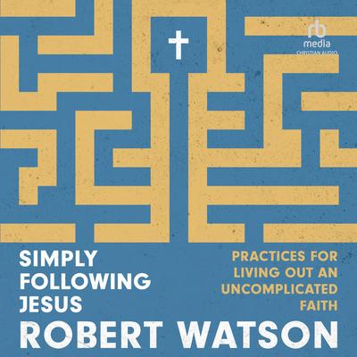 Simply Following Jesus by Robert Watson audiobook