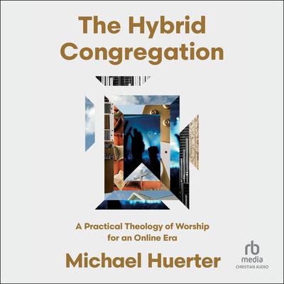 The Hybrid Congregation by Michael Huerter audiobook