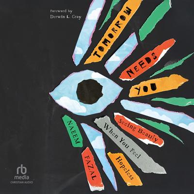 Tomorrow Needs You by Naeem Fazal audiobook