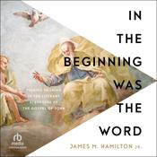 In the Beginning Was the Word by  James M. Hamilton Jr. audiobook