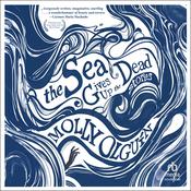 The Sea Gives Up the Dead by  Molly Olguín audiobook