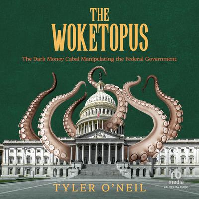 The Woketopus by Tyler O'Neil audiobook
