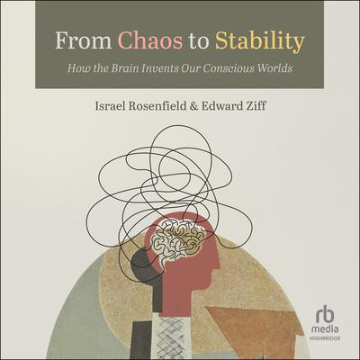 From Chaos to Stability by Israel Rosenfield audiobook