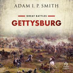 Gettysburg by Adam I. P. Smith audiobook