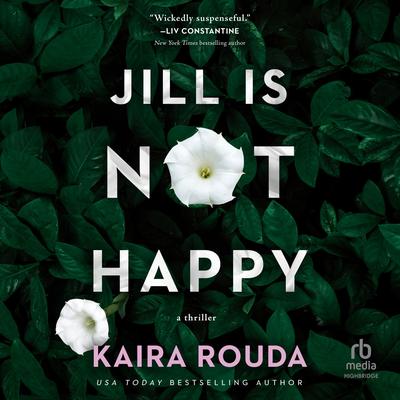 Jill Is Not Happy by Kaira Rouda audiobook