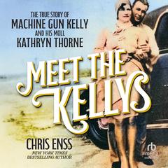Meet the Kellys by Chris Enss audiobook