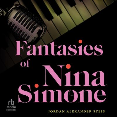 Fantasies of Nina Simone by Jordan Alexander Stein audiobook