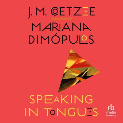 Speaking in Tongues by J. M. Coetzee audiobook