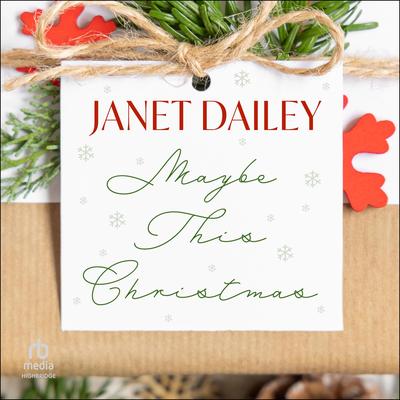 Maybe This Christmas by Janet Dailey audiobook