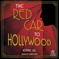 The Red Car to Hollywood by Jennie Liu audiobook