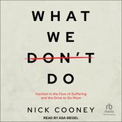 What We Don't Do by  Nick Cooney audiobook