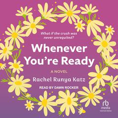 Whenever You're Ready by Rachel Runya Katz audiobook