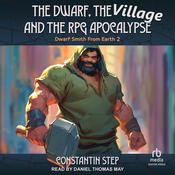 The Dwarf, The Village, and The RPG Apocalypse by  Constantin Step audiobook