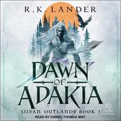 Dawn of Adakia by  R.K. Lander audiobook