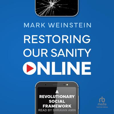 Restoring Our Sanity Online by Mark Weinstein audiobook