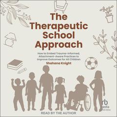 The Therapeutic School Approach by Shahana Knight audiobook