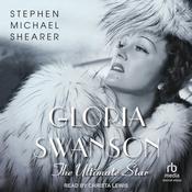 Gloria Swanson by  Stephen Michael Shearer audiobook