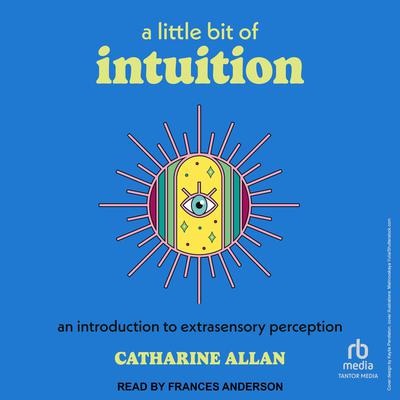 A Little Bit of Intuition by Catharine Allan audiobook