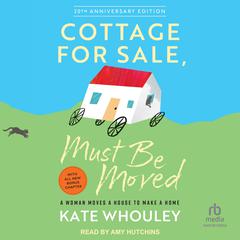 Cottage for Sale, Must Be Moved by Kate Whouley audiobook